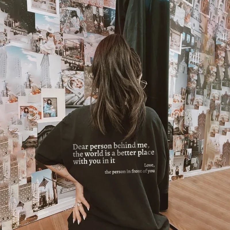 Dear Person Behind Me T-Shirt Unisex Comfortable Cotton Tee