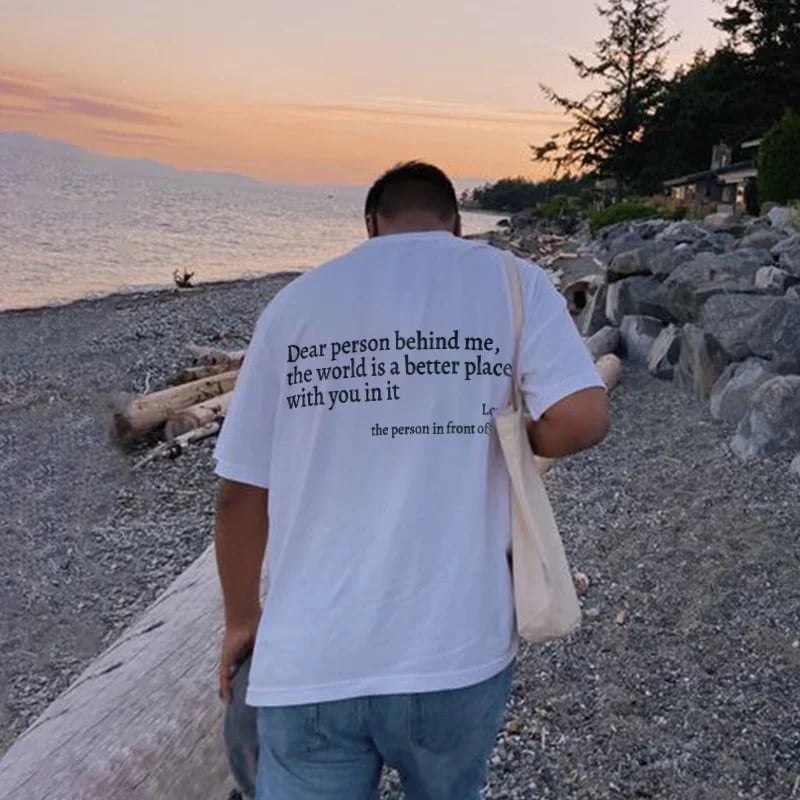 Dear Person Behind Me T-Shirt Unisex Comfortable Cotton Tee