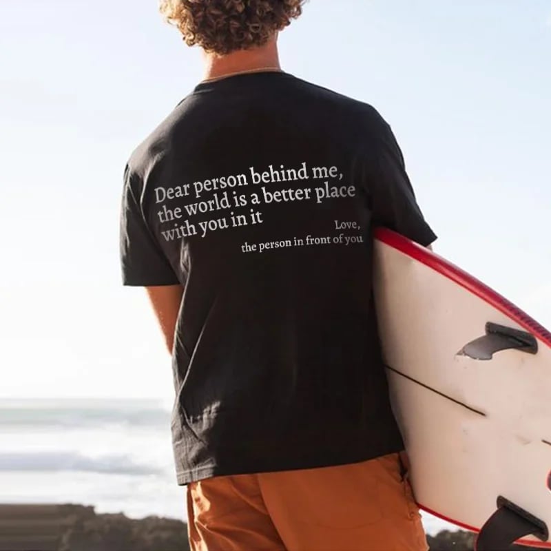Dear Person Behind Me T-Shirt Unisex Comfortable Cotton Tee